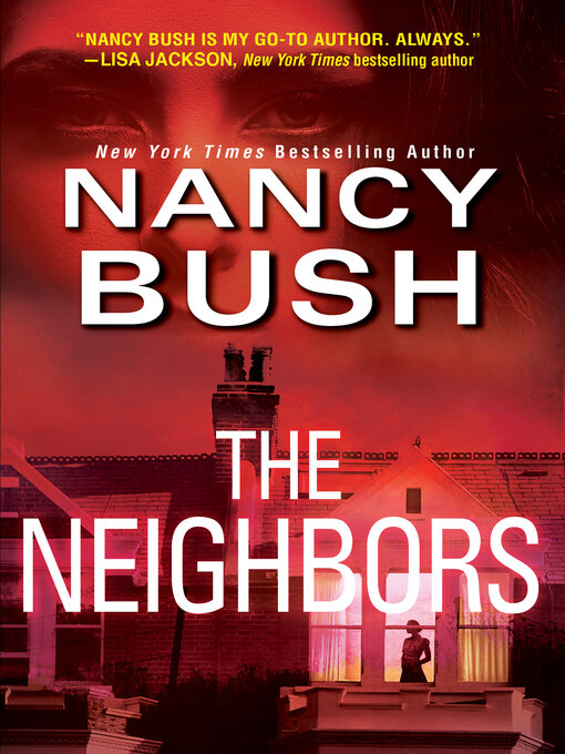 Title details for The Neighbors by Nancy Bush - Available